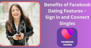 Unlock the Benefits of Facebook Dating Features – Sign in and Connect with Singles Online❤️