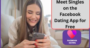 Facebook Dating: How to Meet Singles on the Facebook Dating App for Free✅