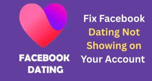 Why Facebook Dating Doesn’t Show on Your Account and How to Fix It