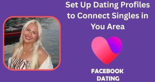Facebook Dating Near Me: How to Set Up Dating Profiles to Connect Singles in Your Local Area❤️