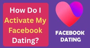 Singles Dating – How Do I Activate My Facebook Dating?💓