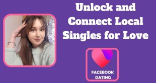 Join Facebook’s Dating Platform – Learn to Unlock and Use It to Connect Local Singles for Love✅