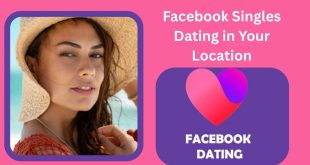 Facebook Singles Dating in Your Location – Tips to Find Nearby Matches❤️